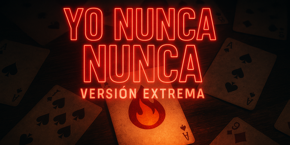 yo nunca nunca version extrema